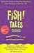 Fish! Tales: Real-Life Stories to Help You Transform Your Workplace and Your Life with DVD (Fish)