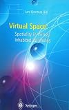 Virtual Space: Spatiality in Virtual Inhabited 3D Worlds