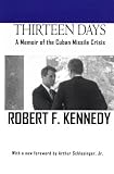 Thirteen Days: A Memoir of the Cuban Missile Crisis