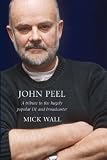 JOHN PEEL: A TRIBUTE TO THE MUCH-LOVED DJ AND BROADCASTER.