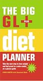 The Big GL+ Diet Planner: Take the Next Step to Lose Weight and Feel Great in a Color-Coded, At-A-Glance Guide