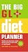 The Big GL+ Diet Planner: Take the Next Step to Lose Weight and Feel Great in a Color-Coded, At-A-Glance Guide