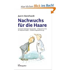 Nachwuchs f�r die Haare: Genetisch bedingter Haarausfall - Erfolgreiche Hilfe f�r bedrohte K�pfe - Erlebnis-Progammierung
