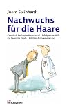 Nachwuchs für die Haare: Genetisch bedingter Haarausfall - Erfolgreiche Hilfe für bedrohte Köpfe - Erlebnis-Progammierung