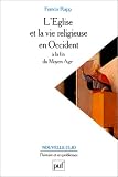 L Eglise et la vie religieuse en Occident à la fin du Moyen Age