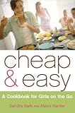 Cheap & Easy: A Cookbook for Girls on the Go