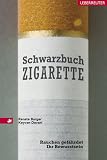cover of Renate Burger, Keyvan Davani: Schwarzbuch Zigarette - Rauchen gefährdet Ihr Bewusstsein (2006)