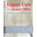 Urgent Care in the Dental Office: An Essential Handbook