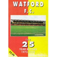 Watford F.C. - the 25 Year Record 1973-1998 (The 25 Year Record Series)