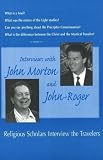  : Interviews with John Morton & John-Roger: Religious Scholars Interview the Travelers