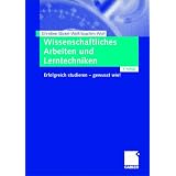 Wissenschaftliches Arbeiten und Lerntechniken: Erfolgreich studieren - gewusst wie!von "Christine Stickel-Wolf"