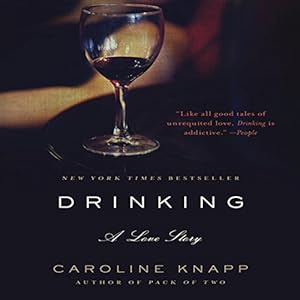 Drinking: A Love Story