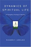 Dynamics of Spiritual Life: An Evangelical Theology of Renewal