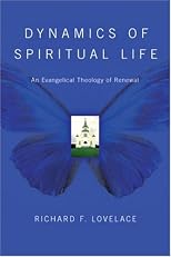 Dynamics of Spiritual Life: An Evangelical Theology of Renewal