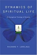 Dynamics of Spiritual Life: An Evangelical Theology of Renewal
