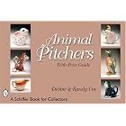 Animal Pitchers (Schiffer Book for Collectors) by Debbie Coe and Randy Coe