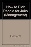 How to pick people for jobs