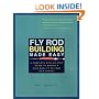 Fly Rod Building Made Easy: A Complete Step-By-Step Guide to Making a High-Quality Fly Rod on a Budget