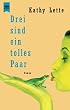 Drei sind ein tolles Paar
