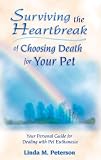 Surviving the Heartbreak of Choosing Death for Your Pet