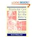 Residential Care Services for the Elderly: Business Guide for Home-Based Eldercare (Monograph Published Simultaneously As the Journal of Housing for the Elderly , Vol 8, No 2)