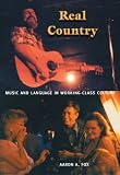 More details of book titled: Real Country: Music and Language in Working-Class Culture