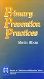 Primary Prevention Practices (Issues in Childrens and Families Lives)