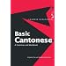 Basic Cantonese: A Grammar and Workbook (Routledge Grammars)