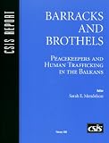 Barracks and Brothels: Peacekeepers and Human Trafficking in the Balkans (Csis Panel Report)