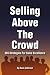 Book Selling Above The Crowd: 365 Strategies For Sales Excellence