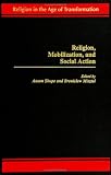 Books : Religion, Mobilization and Social Action (Religion in the Age of Transformation)