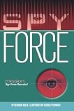 Mission: Spy Force Revealed (Spy Force)