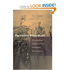 Pervasive Prejudice?: Unconventional Evidence of Race and Gender Discrimination (Studies in Law & Economics)