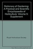 Dictionary of gardening : a practical and scientific encyclopaedia of horticulture. 2nd ed
