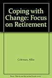 Coping with change : focus on retirement