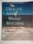 Delicate Art of Whale Watching