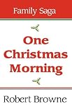ONE CHRISTMAS MORNING