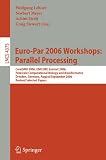 Euro-Par 2006: Parallel Processing: Workshops: CoreGRID 2006, UNICORE Summit 2006, Petascale Computational Biology and Bioinformatics, Dresden, ... Computer Science and General Issues)