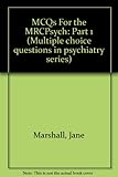 Multiple choice questions for the MRCPsych Part I : examination
