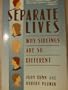 Separate Lives: Why Siblings Are So Different
