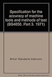 Specification for the accuracy of machine tools and methods of test