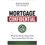 Mortgage Confidential: What You Need to Know That Your Lender Won't Tell You