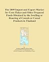 The 2009 Import and Export Market for Corn Flakes and Other Prepared Foods Obtained by the Swelling or Roasting of Cereals or Cereal Products in Thailand