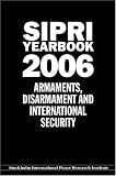 Sipri Yearbook 2006: Armaments, Disarmament, And International Security (Sipri Yearbook)