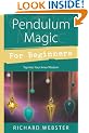 Pendulum Magic for Beginners: Power to Achieve All Goals (For Beginners (Llewellyn's))