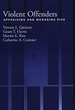 Violent Offenders: Appraising and Managing Risk (Law and Public Policy: Psychology and the Social Sciences)