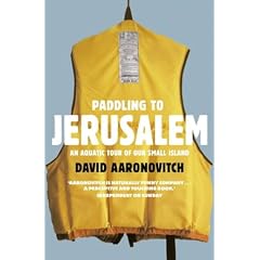 Paddling to Jerusalem: An Aquatic Tour of Our Small Country