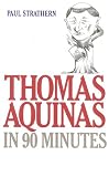 Thomas Aquinas in 90 Minutes (Philosophers in 90 Minutes)