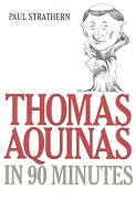 Thomas Aquinas in 90 Minutes (Philosophers in 90 Minutes)