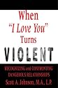 When "I Love You" Turns Violent: Recognizing and Confronting Dangerous Relationships